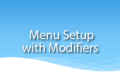 Menu Setup with Modifiers