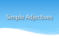 Simple Adjectives